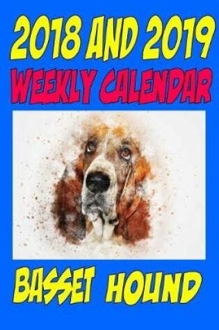 Cover of 2018 and 2019 Weekly Calendar Basset Hound