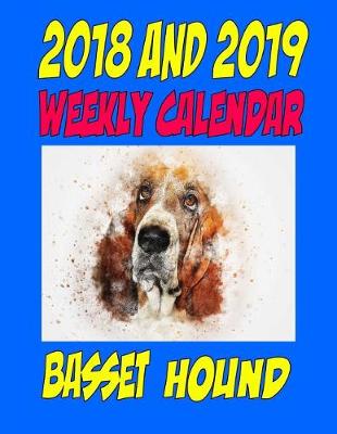 Book cover for 2018 and 2019 Weekly Calendar Basset Hound