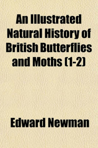 Cover of An Illustrated Natural History of British Butterflies and Moths (1-2)