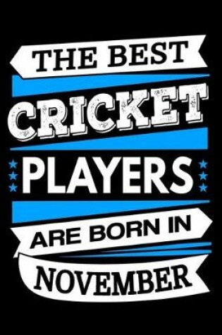 Cover of The Best Cricket Players Are Born In November Journal