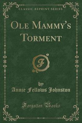 Book cover for OLE Mammy's Torment (Classic Reprint)