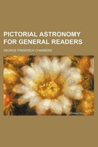 Cover of Pictorial Astronomy for General Readers