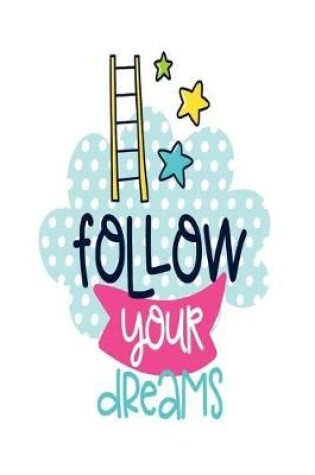 Cover of Follow Your Dreams