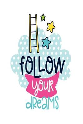 Book cover for Follow Your Dreams