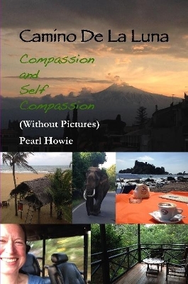 Book cover for Camino De La Luna - Compassion and Self Compassion (Without Pictures)