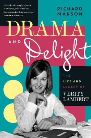 Cover of Drama and Delight: The Life of Verity Lambert