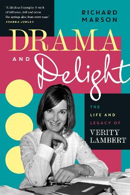 Cover of Drama and Delight: The Life of Verity Lambert