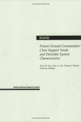 Cover of Future Ground Commanders' Close Support Needs and Desirable System Characteristics
