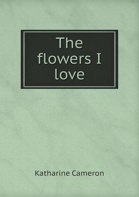 Book cover for The flowers I love