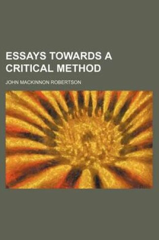 Cover of Essays Towards a Critical Method