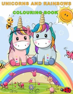 Cover of Unicorns and Rainbows Colouring Book