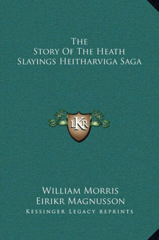 Cover of The Story Of The Heath Slayings Heitharviga Saga