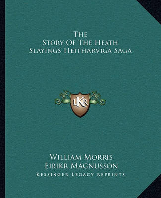 Book cover for The Story Of The Heath Slayings Heitharviga Saga