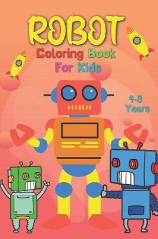 Cover of Robot Coloring Book For Kids 4-8 Years