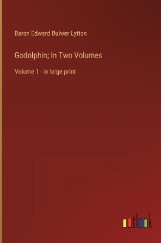 Cover of Godolphin; In Two Volumes
