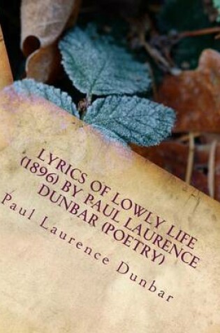 Cover of Lyrics of lowly life (1896) by Paul Laurence Dunbar (poetry)