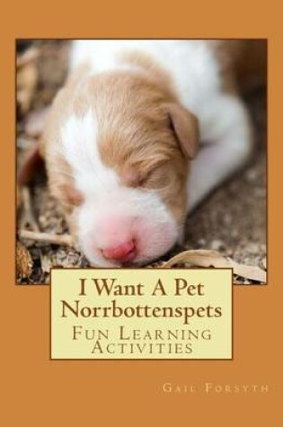 Cover of I Want A Pet Norrbottenspets