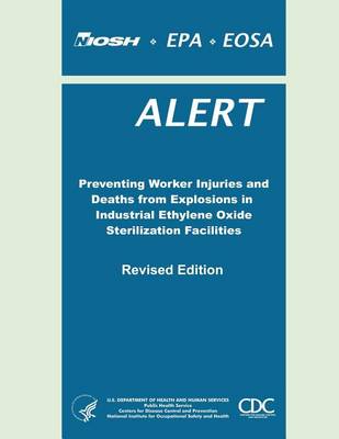 Book cover for Preventing Worker Injuries and Deaths from Explosions in Industrial Ethylene Oxide Sterilization Facilities