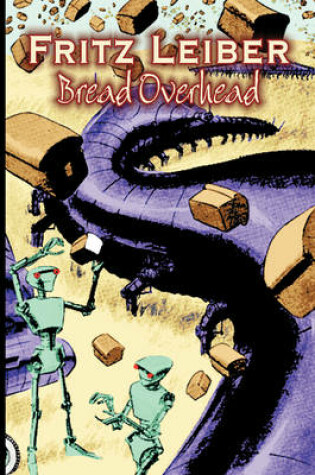 Cover of Bread Overhead by Fritz Leiber, Science Fiction, Fantasy, Horror