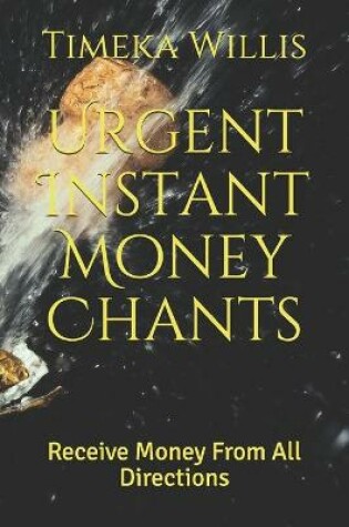 Cover of Urgent Instant Money Chants