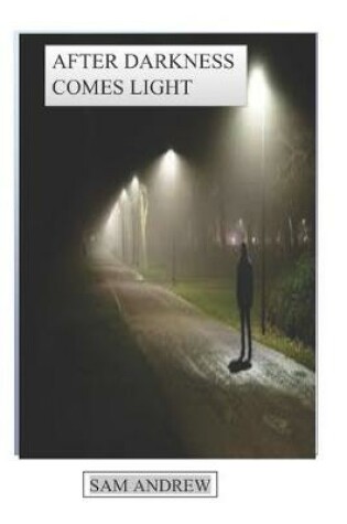 Cover of After Darkness Comes Light