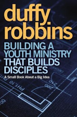 Cover of Building a Youth Ministry that Builds Disciples