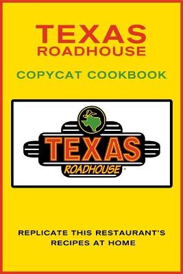 Book cover for Texas Roadhouse Copycat Cookbook