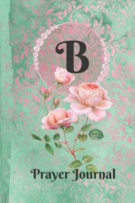 Book cover for Personalized Monogram Letter B Prayer Journal