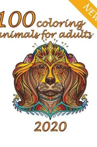 Cover of 100 coloring animals for adults