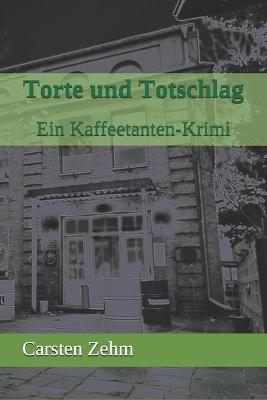 Book cover for Torte und Totschlag
