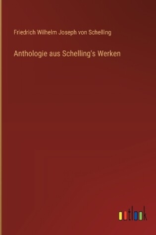 Cover of Anthologie aus Schelling's Werken