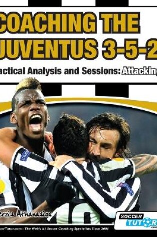 Cover of Coaching the Juventus 3-5-2 - Tactical Analysis and Sessions