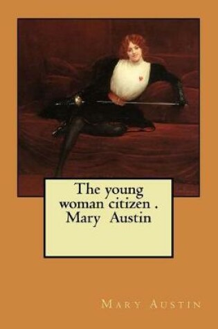 Cover of The young woman citizen . Mary Austin