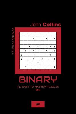 Cover of Binary - 120 Easy To Master Puzzles 9x9 - 8