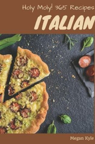 Cover of Holy Moly! 365 Italian Recipes