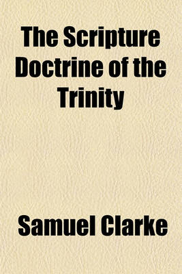 Book cover for The Scripture Doctrine of the Trinity