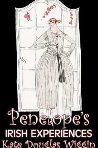 Cover of Penelope's Irish Experiences by Kate Douglas Wiggin, Fiction, Historical, United States, People & Places, Readers - Chapter Books