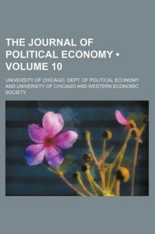 Cover of The Journal of Political Economy (Volume 10)