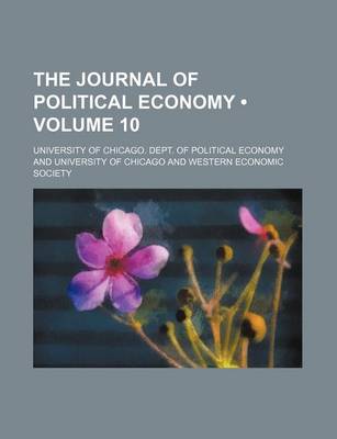 Book cover for The Journal of Political Economy (Volume 10)