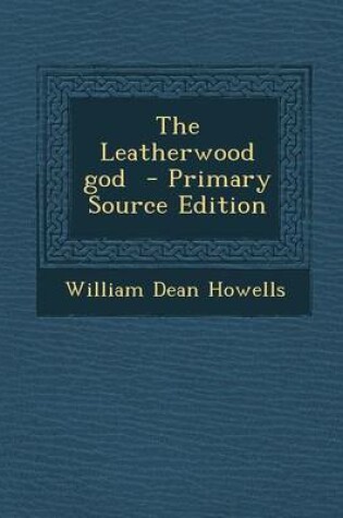 Cover of The Leatherwood God - Primary Source Edition