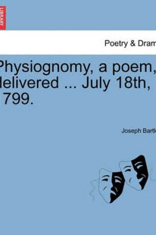 Cover of Physiognomy, a Poem, Delivered ... July 18th, 1799.