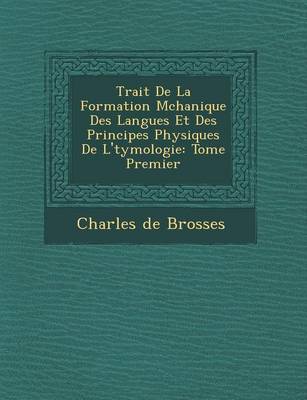 Book cover for Trait de La Formation M Chanique Des Langues Et Des Principes Physiques de L' Tymologie