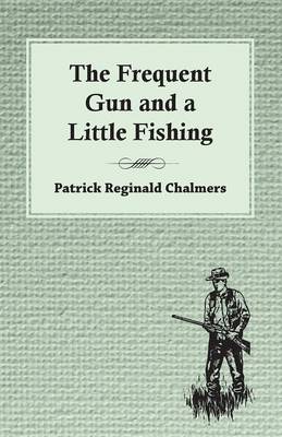 Book cover for The Frequent Gun and a Little Fishing