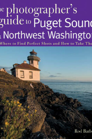 Cover of The Photographer's Guide to Puget Sound