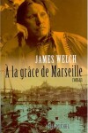 Book cover for a la Grace de Marseille