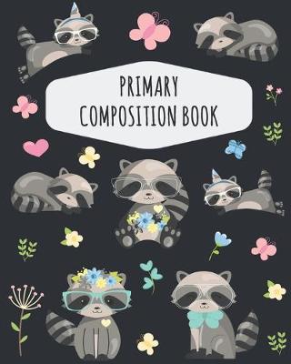 Book cover for Raccoon Primary Composition Book