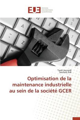 Book cover for Optimisation de la Maintenance Industrielle Au Sein de la Soci t  Gcer