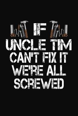 Book cover for If Uncle Tim Can't Fix We're All Screwed