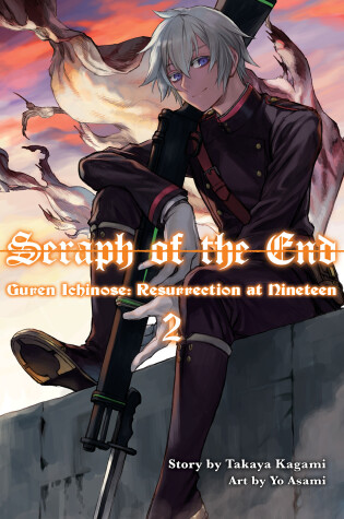 Cover of Seraph Of The End: Guren Ichinose, Resurrection At Nineteen, Volume 2