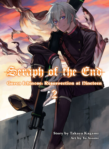 Book cover for Seraph of the End: Guren Ichinose, Resurrection at Nineteen, Volume 2